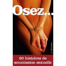 OSEZ... 20 HISTOIRES DE SOUMISSION SEXUELLE
