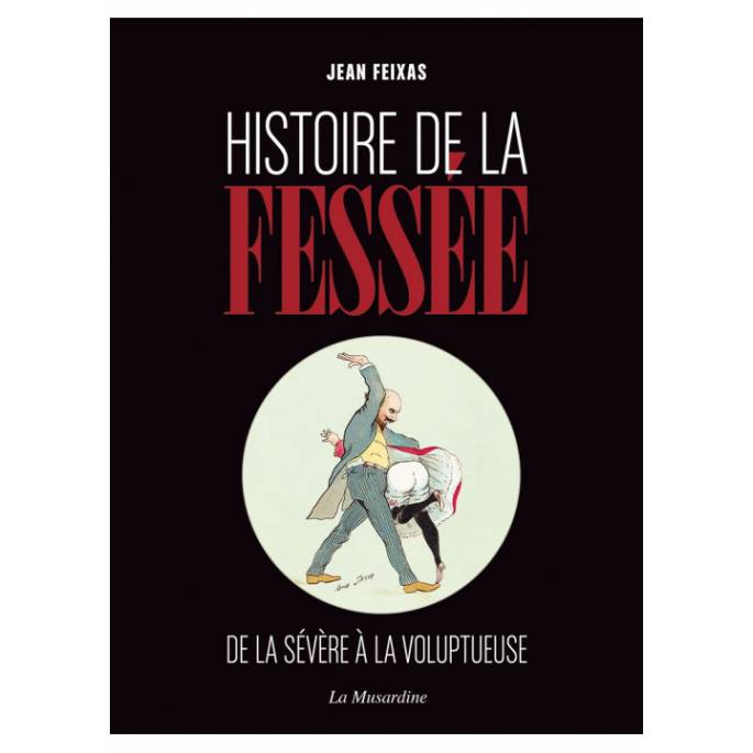 HISTOIRE DE LA FESSÉE
