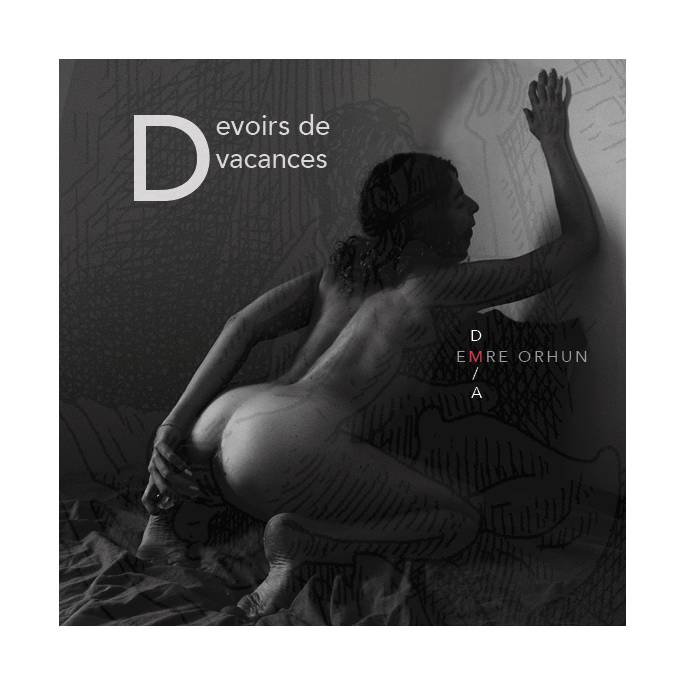 DEVOIRS DE VACANCES - EMRE ORHUN / DM-A