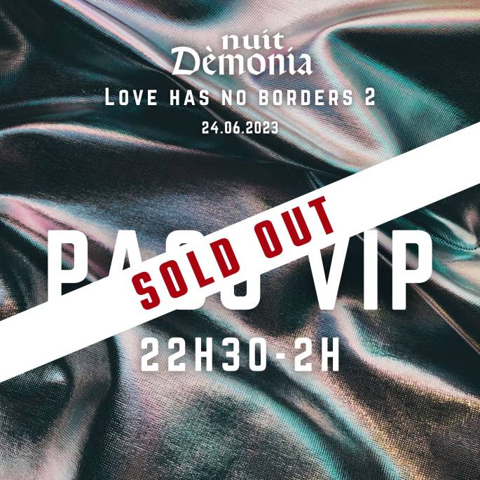 Pass VIP 22h30 - 2h00 - Love has no borders 2