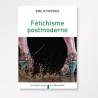 FETICHISME POSTMODERNE