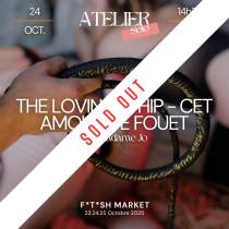 Atelier -The Loving Whip - Cet amour de Fouet | Billet pour 1 personne - Fetish week