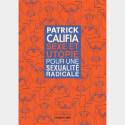 Sexe et Utopie : pour une sexualité radicale – Patrick Califia