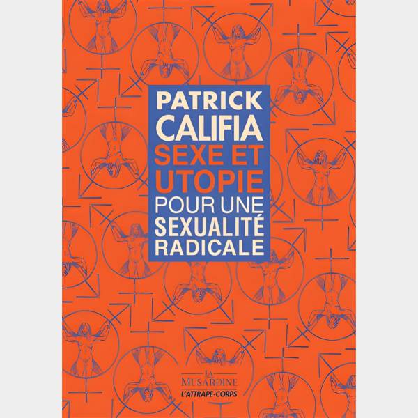 Sexe et Utopie : pour une sexualité radicale – Patrick Califia