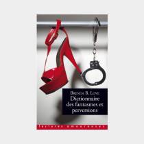 DICTIONNAIRE DES FANTASMES & PERVERSIONS