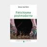 FETICHISME POSTMODERNE