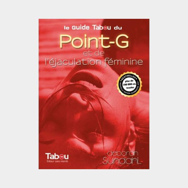 GUIDE TABOU DU POINT G ET DE L'EJACULATION FEMININE