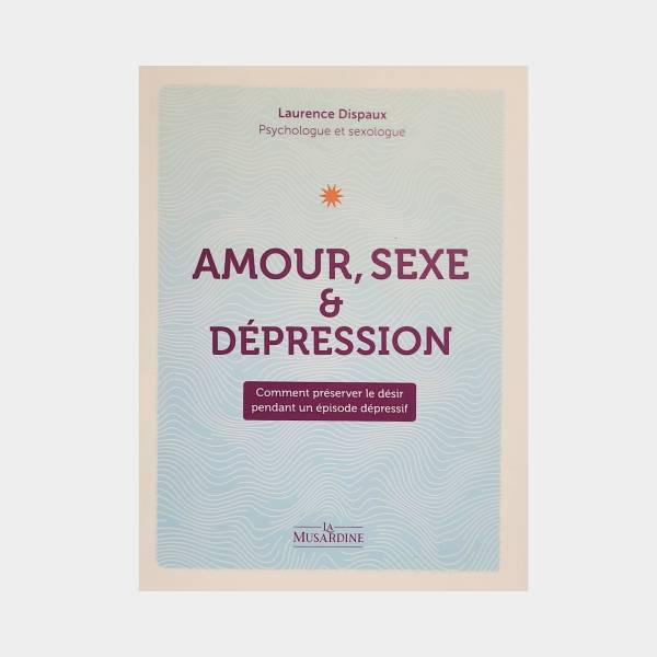 AMOUR SEXE ET DÉPRESSION