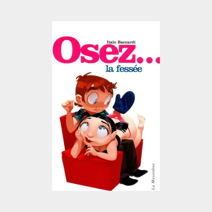 Osez... la fessée - Italo Baccardi