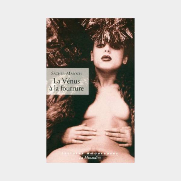 La Vénus à la fourrure - Sacher-Masoch