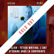 Atelier : Fetish writing, l’art d’écrire sous la contrainte