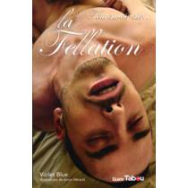 TOUT SAVOIR SUR....LA FELLATION